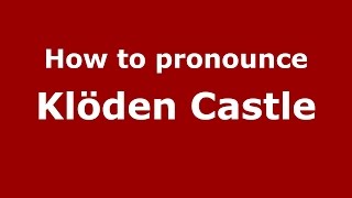How to pronounce Klöden Castle