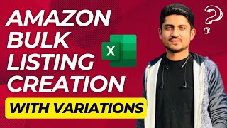 How To Create Amazon FBA Listing Variations Using Bulk File Excel Sheet