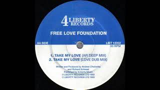 Free Love Foundation - Take My Love (Love Dub Mix)