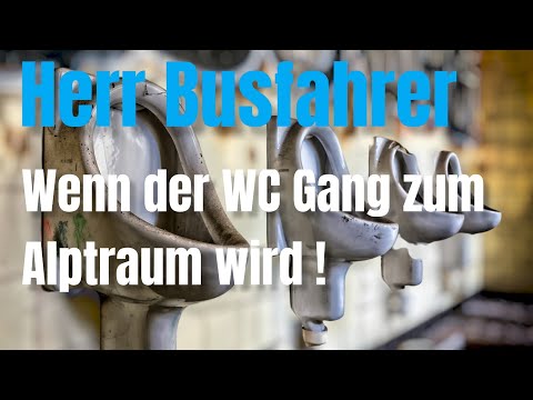Wenn der Toilettengang für uns Fahrer/innen zur echten Katastrophe wird. | @HerrBusfahrer
