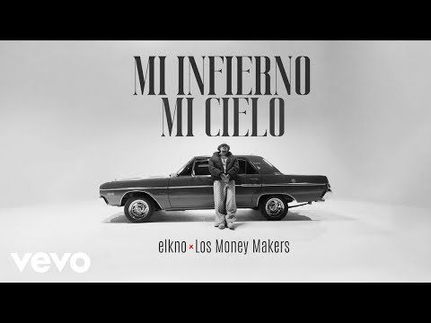elkno, Los Money Makers - Mi Infierno, Mi Cielo (Video Oficial)