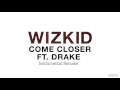 Wizkid Ft Drake Come Closer Instrumental Remake Prod By Slim Majik Beats