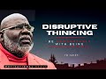 DISRUPTIVE THINKING, Be Comfortable With Being Uncomfortable  #TDJakes | AMAZING MOTIVATIONAL VIDEO