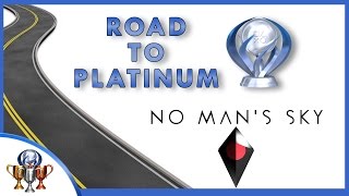 No Man&#39;s Sky Road to Platinum - How to get all trophies in No Man&#39;s Sky (Full Trophy Guide)