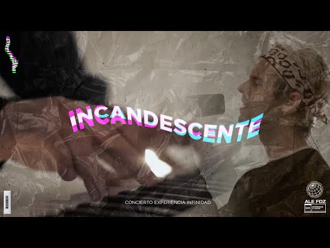 Ale Fdz - Incandescente Luz (Concierto Experiencia Infinidad)
