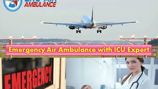 Take Charter Air Ambulance Service in Bagdogra or Jabalpur