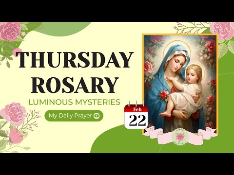 TODAY HOLY ROSARY: LUMINOUS MYSTERIES, ROSARY THURSDAY🌹FEBRUARY 22, 2024 🌹 PRAYER FOR HEALING 2024