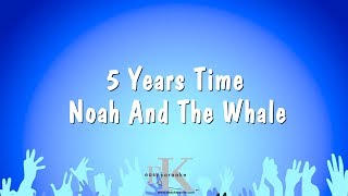 5 Years Time - Noah And The Whale (Karaoke Version)