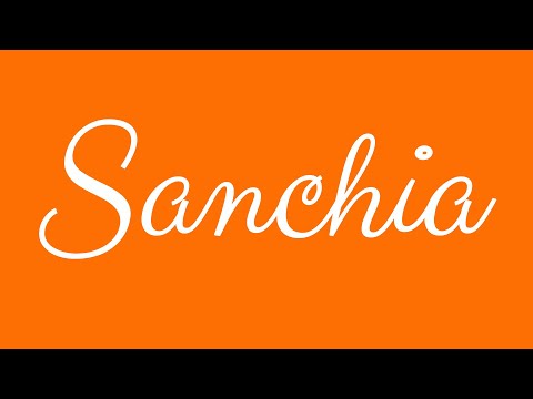 Learn how to Sign the Name Sanchia Stylishly in Cursive Writing