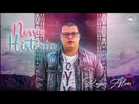 Rayan Alves - Nossa História