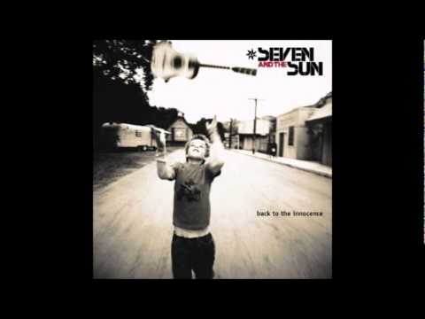 Seven And The Sun - 