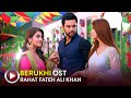 Rahat Fateh Ali Khan Song | Hiba Bukhari | Junaid Khan | Berukhi | OST