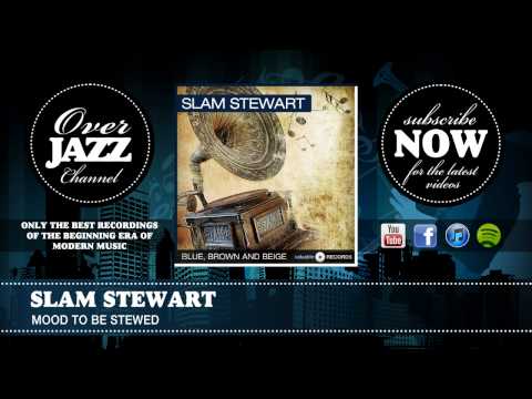 Slam Stewart - Mood To Be Stewed (1945)
