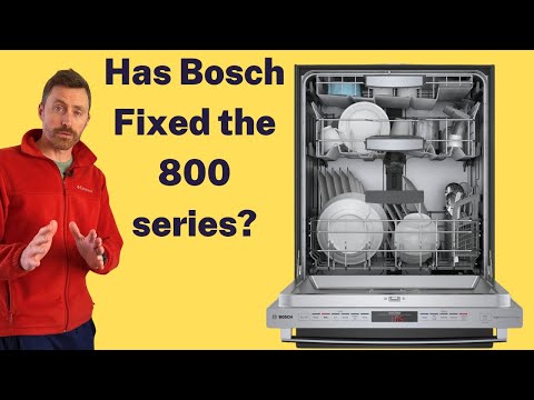 Has Bosch Fixed the 800 Series Dishwasher - Best New Dishwasher?