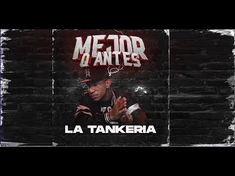 LA TANKERIA_ Mejor Que Antes (Video Oficial)