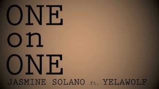 One on One - Jasmine Solano ft. Yelawolf