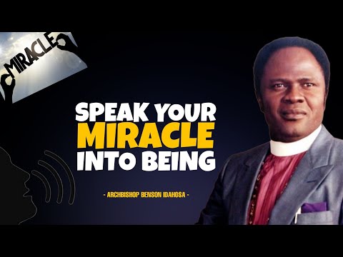 Archbishop Benson Idahosa - How To Speak Your Desired Miracle Into Being!