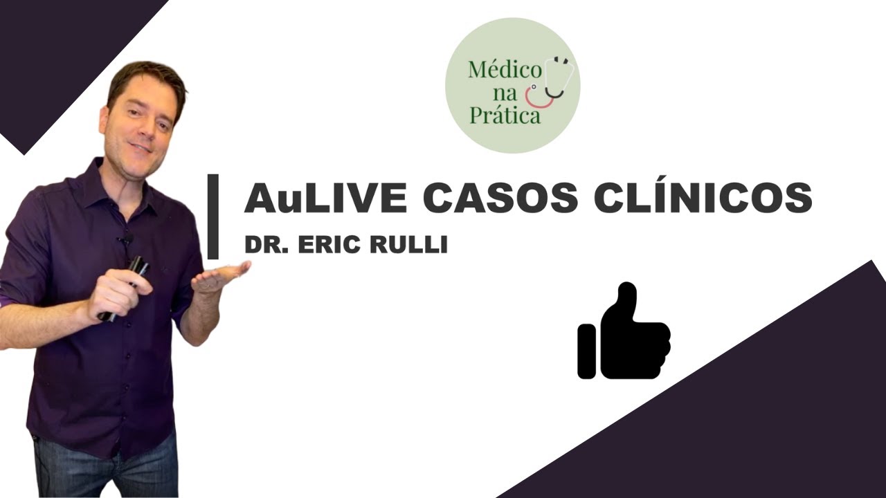 AuLIVE CASOS CLÍNICOS: VOCÊ ESTÁ PREPARADO?
