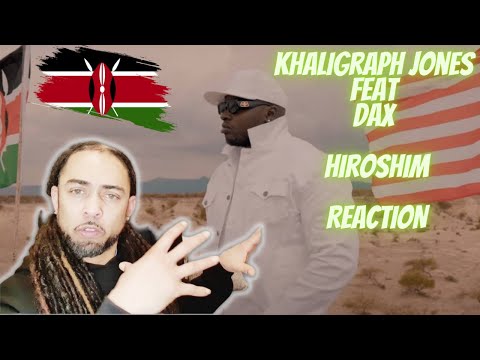 Khaligraph Jones ft. Dax - Hiroshima | REACTION |