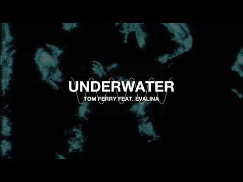 Tom Ferry - Underwater (feat. EVALINA) (Audio Visualizer)