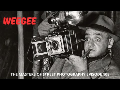 Alex Coghe presents: THE MASTERS OF STREET PHOTOGRAPHY EPISODE 105 WEEGEE