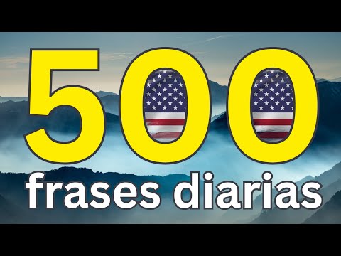 Las 500 frases MÁS USADAS en el inglés diario: ¡ESCUCHA y APRENDE inglés RÁPIDO!