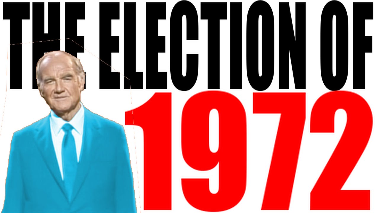 The 1972 Election Explained