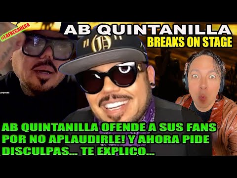 AB QUINTANILLA OFENDE A SUS FANS POR NO APLAUDIRLE AHORA  PIDE DISCULPAS... LE CREES? TE EXPLICO...