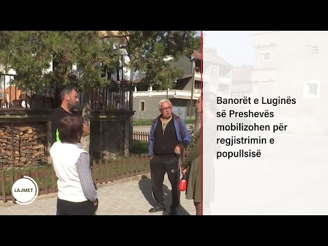 Banorët e Luginës së Preshevës mobilizohen për regjistrimin e popullsisë