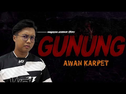 KISAH SERAM GUNUNG - MOUNTAIN HORROR STORY