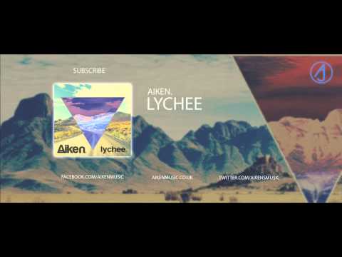 Aiken - Lychee [OUT NOW]
