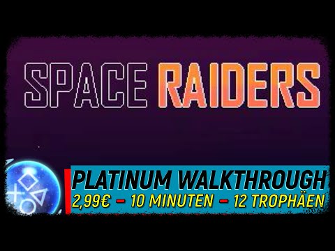 SPACE RAIDERS | Super leichte Platin in 10 Minuten | Trophäen & Achievement Guide