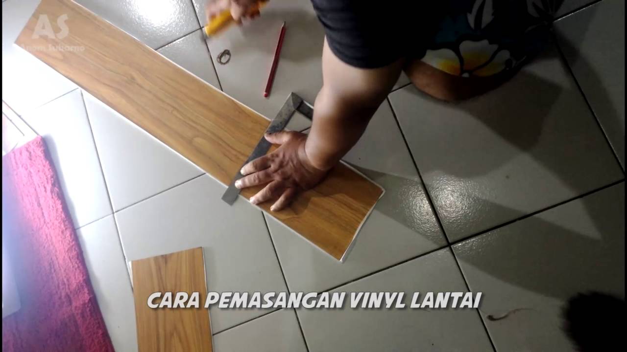 CARA PEMASANGAN LANTAI VINYL MOTIF KAYU Anom Sukarno