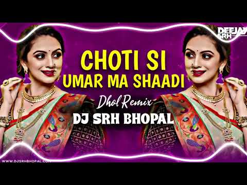 Choti Si Umar Ma Shaadi Karayi Di - Adiwasi Remix | Dhol Mix | Dj Srh Bhopal | Timli Dance |
