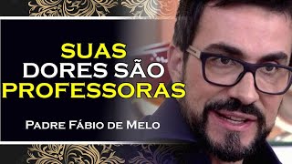 Suas Fraquezas Revelam Onde Você Precisa Amar , PADRE FABIO DE MELO