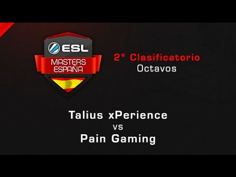 Talius xPerience vs Pain Gaming - Octavos - ESL Masters Barcelona Clasificatorio #2 - Español