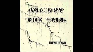 Against The Wall - Identify Me 7",side a