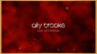 Ally Brooke - Last Christmas [Official Audio]