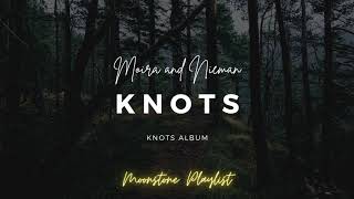 Knots - Moira and Nieman (Lyrics)