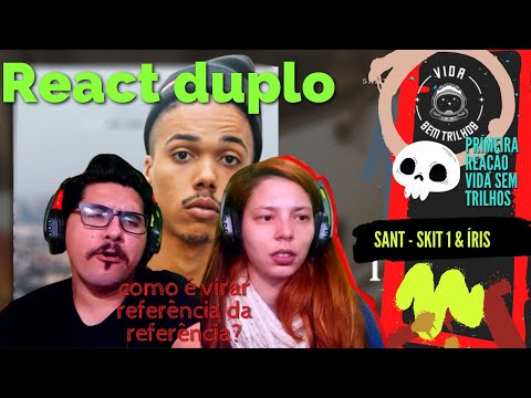 2x1 Roqueiros reagindo a Rap - Sant | Skit 1 & Íris [Primeira Reação Vida Sem Trilhos] REACT VST