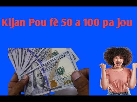 Kijan pou fe 50 a 100 pa jou