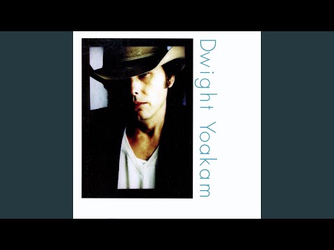 Train in Vain - Dwight Yoakam