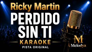 Perdido Sin Ti (Ricky Martin) [Karaoke] | Melodya