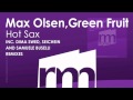 Max Olsen, Green Fruit - Hot Sax (inc. Remixes ...