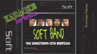 Download lagu KARAOKE - Tak Semestinya Kita Berpisah ( New Version ) by SoFt Band mp3 Download lagu KARAOKE - Tak Semestinya Kita Berpisah ( New Version ) by SoFt Band mp3