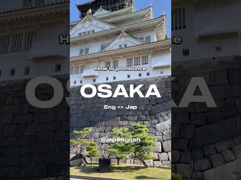 How to pronouncd OSAKA in Japanese