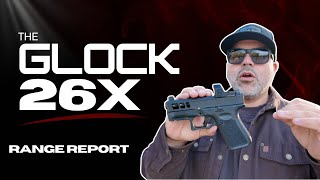 Shooting the new Glock 26X by the Glock Store