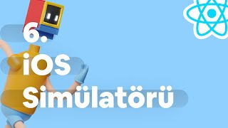 React Native Giriş Kampı | 06. Uygulamayı iOS simülatöründe çalıştırma