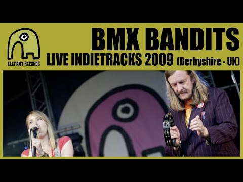 BMX BANDITS - Live Indietracks Festival | 26-7-2009