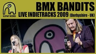 BMX BANDITS - Live Indietracks Festival | 26-7-2009